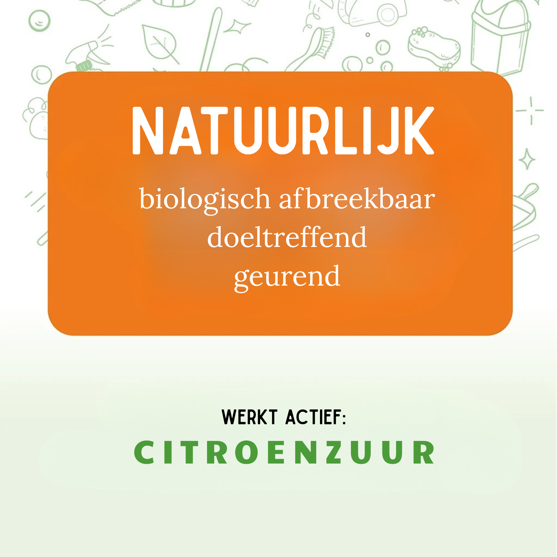 Oranje banner ‘Natuurlijk – biologisch afbreekbaar, doeltreffend, geurend’; daaronder groene tekst ‘Werkt actief: citroenzuur’