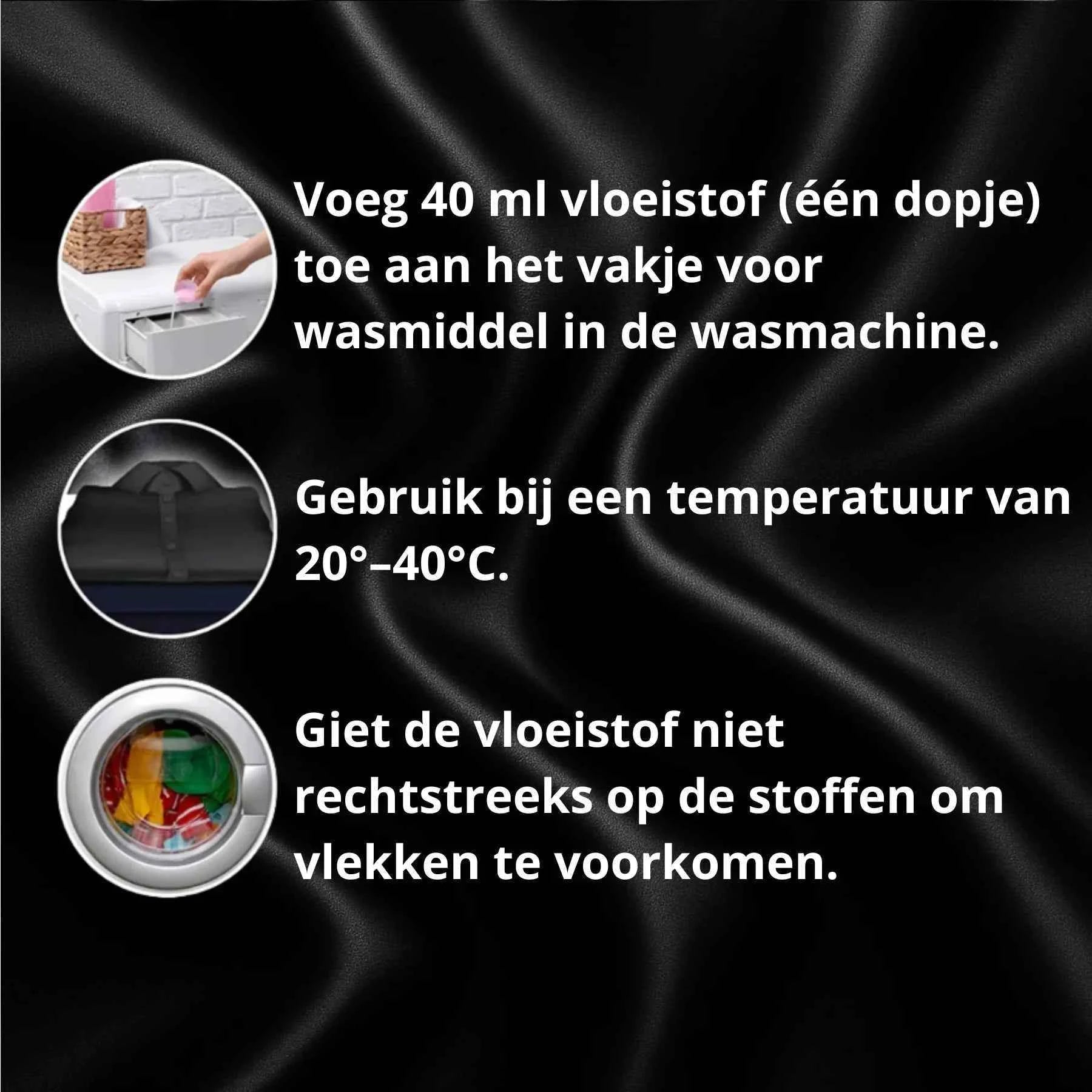 Gebruik 40 ml ZIELKO wasmiddel per wasbeurt, geschikt voor temperaturen van 20–40°C, giet niet direct op stoffen.